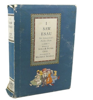 Item #112745 I SAW ESAU : The Schoolchild's Pocket Book. Peter Opie Iona Opie, Maurice Sendak
