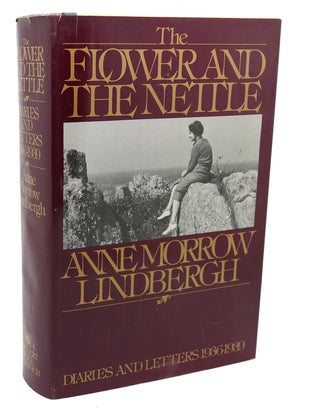 Item #112752 THE FLOWER AND THE NETTLE : Diaries and Letters 1936-1939. Anne Morrow Lindbergh