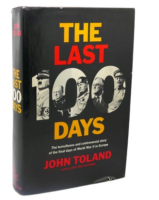 Item #112847 THE LAST 100 DAYS. John Toland