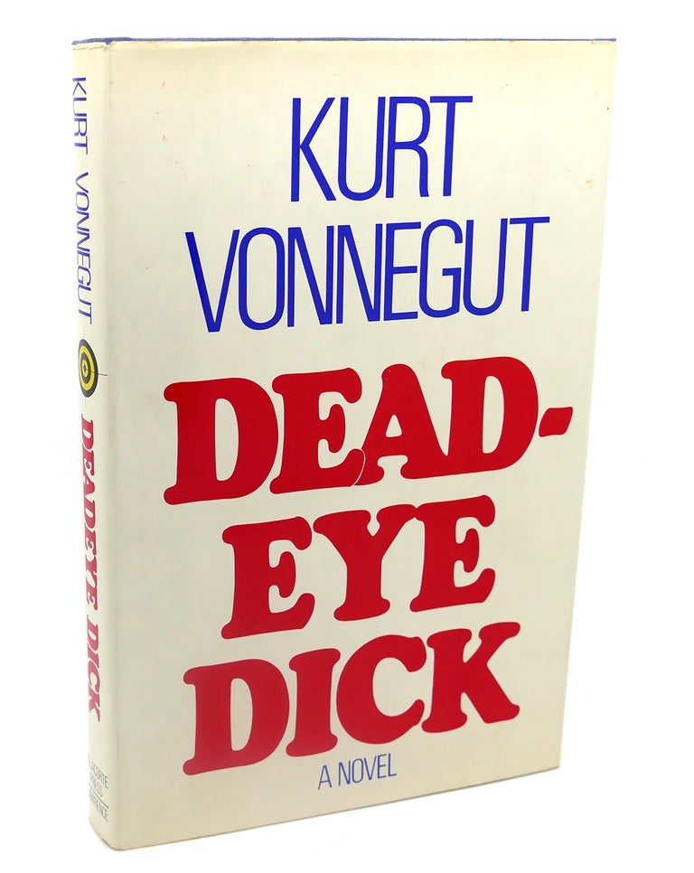 Item #112882 DEADEYE DICK. Kurt Vonnegut.