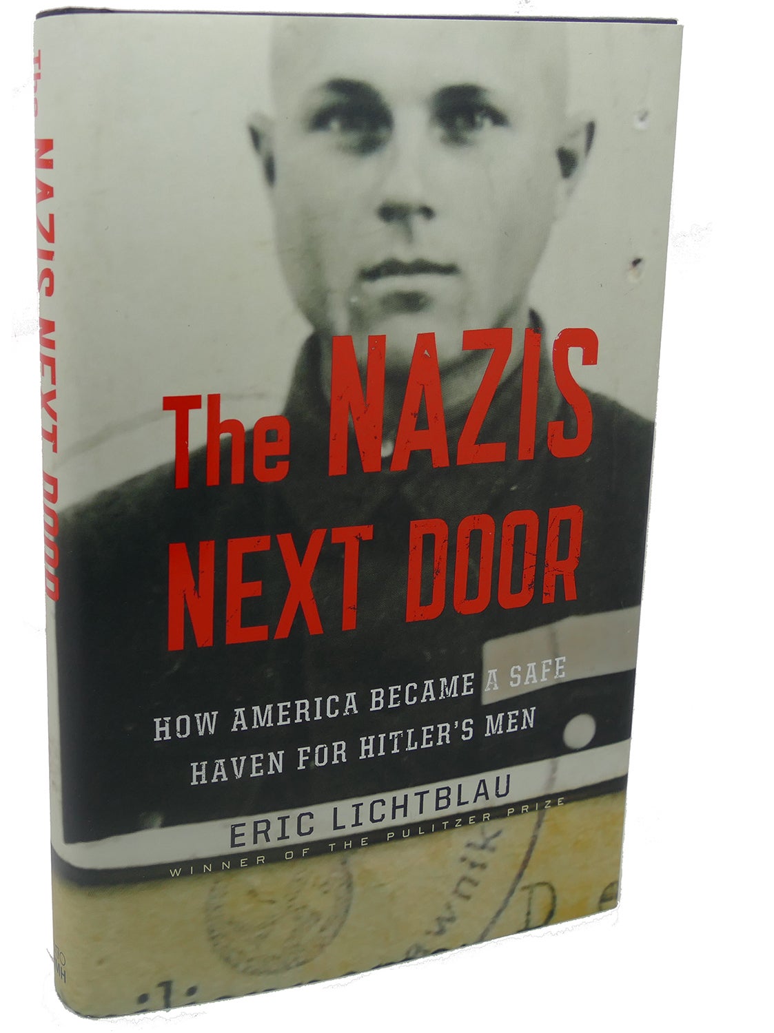 THE NAZIS NEXT DOOR How America Became a Safe Haven for Hitler s