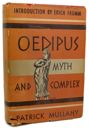 Item #113365 OEDIPUS : Myth and Complex : a Review of Psychoanalytic Theory. Patrick Mullahy...