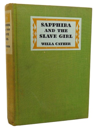 Item #113377 SAPPHIRA AND THE SLAVE GIRL. Willa Cather