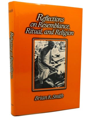 Item #113489 REFLECTIONS ON RESEMBLANCE, RITUAL, AND RELIGION. Brian K. Smith