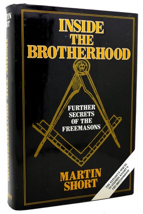 Item #113535 INSIDE THE BROTHERHOOD Further Secrets of the Freemasons. Martin Short