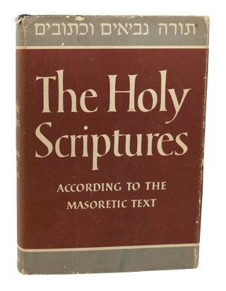 Item #113552 THE HOLY SCRIPTURES ACCORDING TO THE MASORETIC TEXT A New Translation with the Aid...