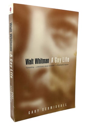 Item #113567 WALT WHITMAN A Gay Life. Gary Schmidgall