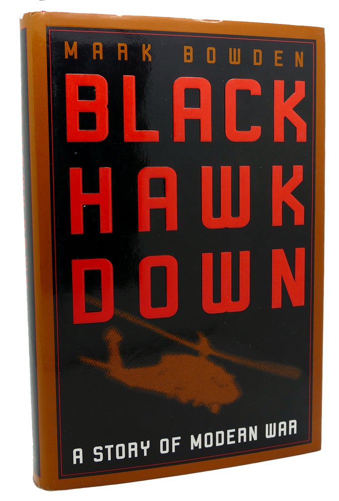 Item #113629 BLACK HAWK DOWN A Story of Modern War. Mark Bowden.