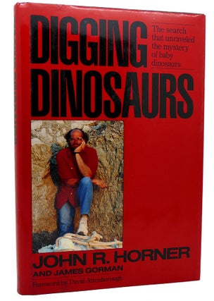 Item #113657 DIGGING DINOSAURS The Search That Unraveled the Mystery of Baby Dinosaurs. John R....