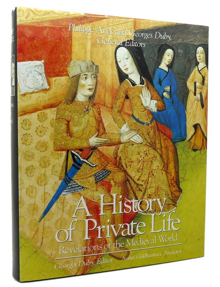 Item #113659 A HISTORY OF PRIVATE LIFE, VOLUME II, REVELATIONS OF THE MEDIEVAL WORLD. Phillippe Ariès, Georges Duby, Arthur Goldhammer.