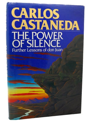 Item #113686 THE POWER OF SILENCE Further Lessons of Don Juan. Carlos Castaneda