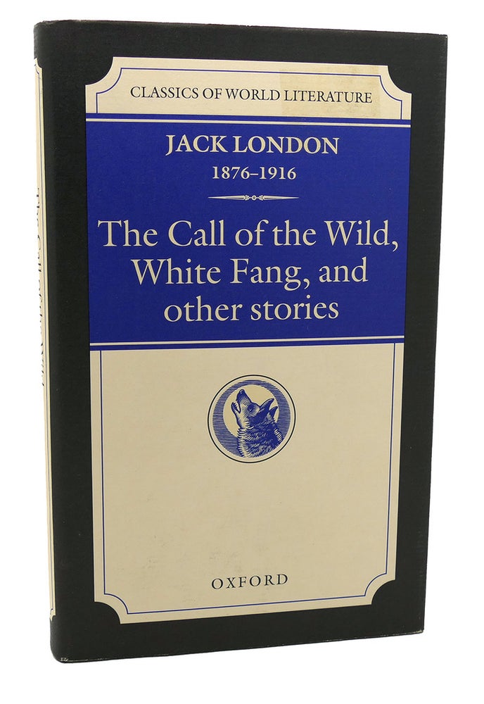 Item #113728 THE CALL OF THE WILD, WHITE FANG, AND OTHER STORIES. Jack London.