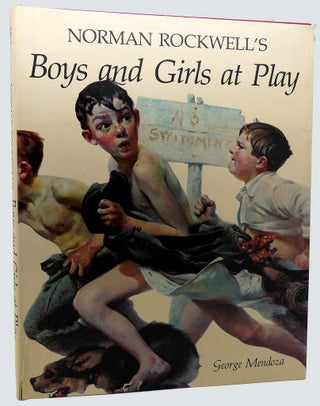 Item #113816 NORMAN ROCKWELL'S BOYS AND GIRLS AT PLAY. George Mendoza, Norman Rockwell