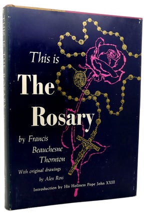 Item #113825 THIS IS THE ROSARY. Alex Ross Francis Beauchesne Thornton, Drawings