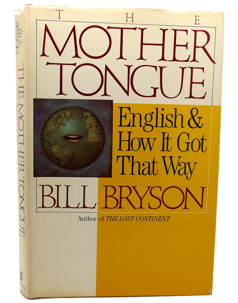 THE MOTHER TONGUE English and How it Got That Way Bill Bryson BOMC