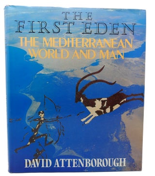 Item #113841 THE FIRST EDEN The Mediterranean World and Man. David Attenborough