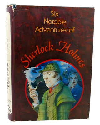 Item #113848 SIX NOTABLE ADVENTURES OF SHERLOCK HOLMES. Arthur Conan Doyle