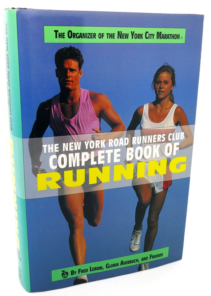 Item #113949 NEW YORK ROAD RUNNER'S CLUB COMPLETE BOOK OF RUNNING. Gloria Averbuch.