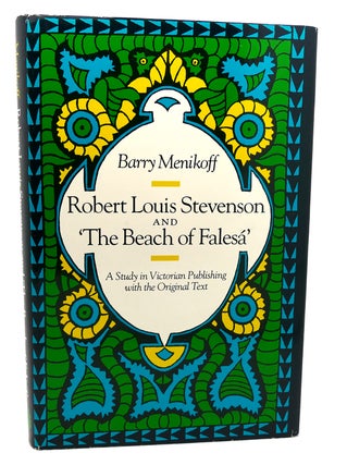 Item #114002 ROBERT LOUIS STEVENSON AND 'THE BEACH OF FALESA'. Barry Menikoff Robert Louis Stevenson