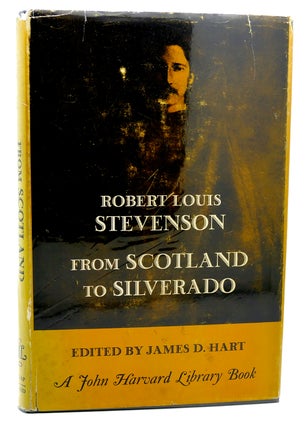Item #114024 ROBERT LOUIS STEVENSON FROM SCOTLAND TO SILVERADO. Robert Louis Stevenson James D. Hart
