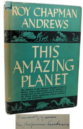 Item #114038 THIS AMAZING PLANET Signed 1st. Roy Chapman Andrews