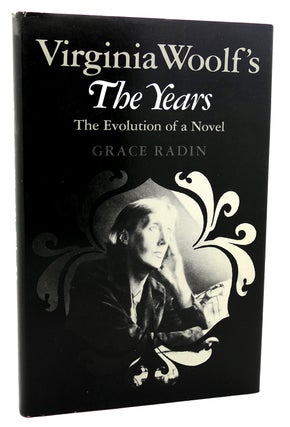 Item #114083 VIRGINIA WOOLF'S THE YEARS The Evolution of a Novel. Grace Radin Virginia Woolf