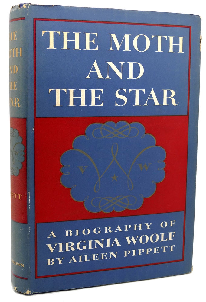 Item #114086 THE MOTH AND THE STAR, A Biography of Virginia Woolf. Aileen Pippett Virginia Woolf.