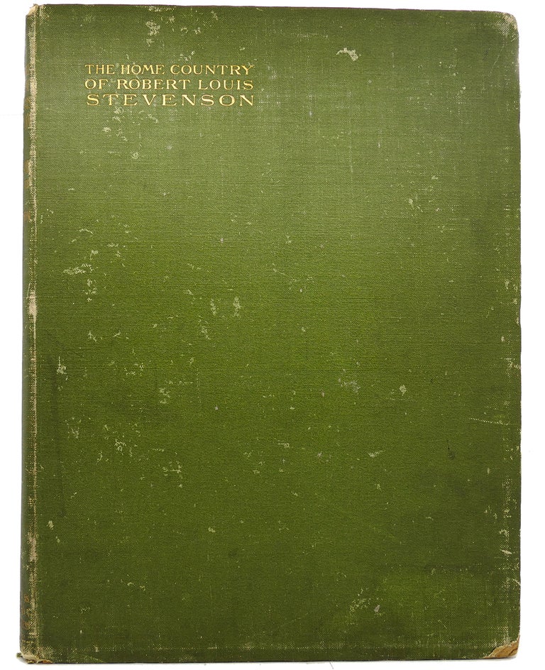 Item #114125 THE HOME COUNTRY OF R. L. ROBERT LOUIS STEVENSON : Being the Valley of the Water of Leith from Source to Sea. John Geddie R. L. Robert Louis Stevenson.