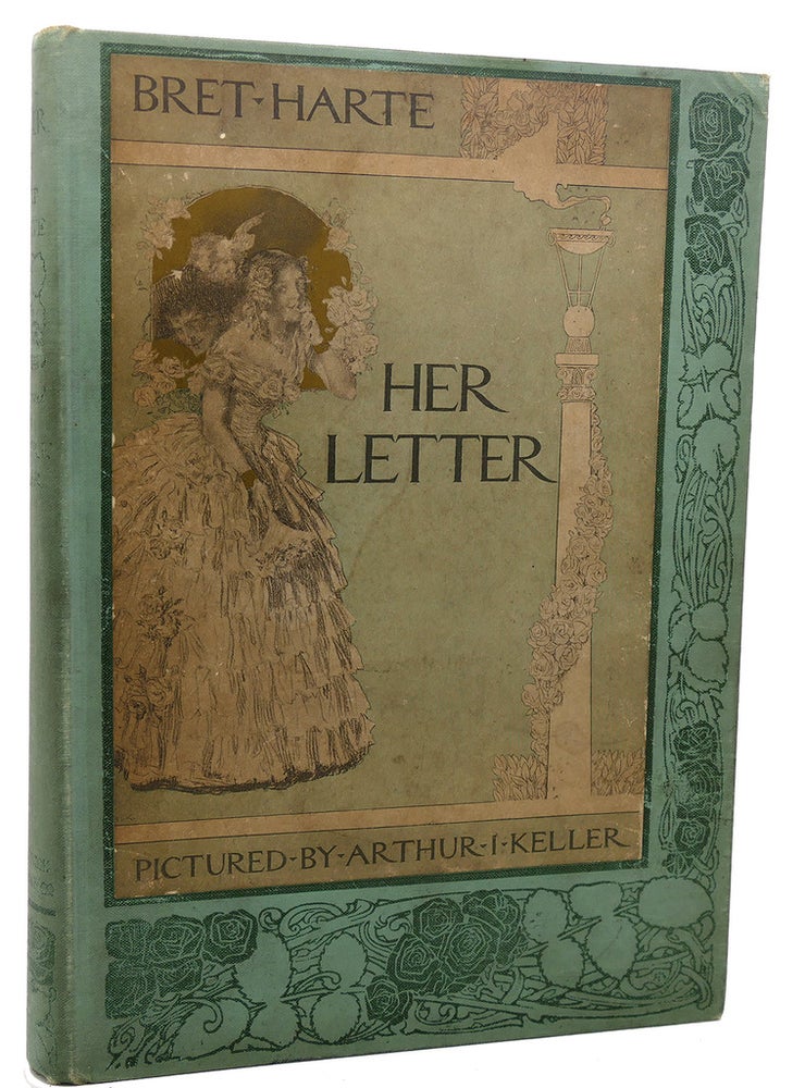 Item #114255 HER LETTER His Answer & Her Last Letter. Bret Harte Ill Arthur Keller.