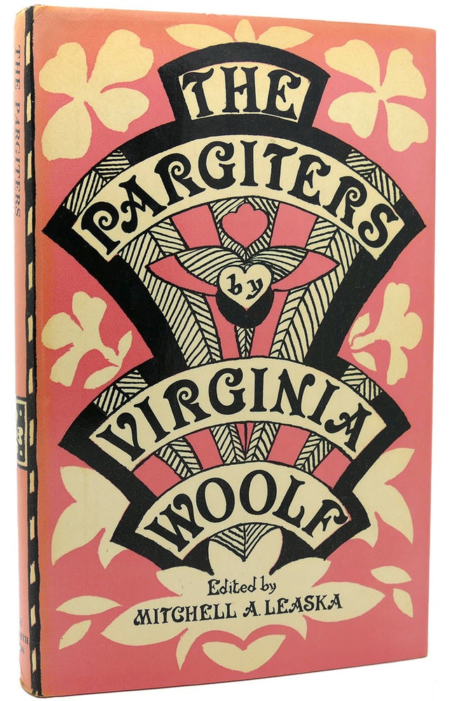 Item #114472 THE PARGITERS The Novel-Essay Portion of the Tears. Mitchell A. Ed Virginia Woolf Leaska.