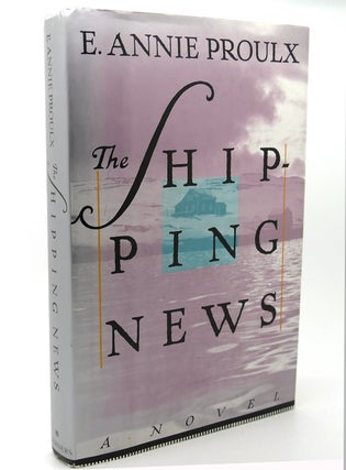 Item #114687 THE SHIPPING NEWS. E. Annie Proulx