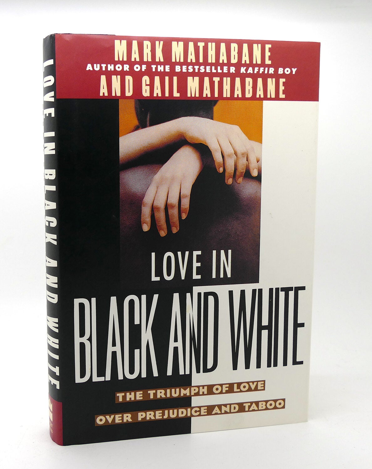 Gail Mathabane LOVE IN BLACK AND WHITE The Triumph of Love over Prejudice and Taboo ...