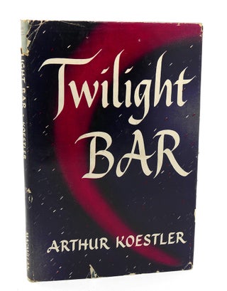 Item #114801 TWILIGHT BAR : a Play in Four Acts. Arthur Koestler