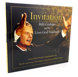 Item #114852 INVITATION Billy Graham and the Lives God Touched. Billy Graham Basyle, Aram...