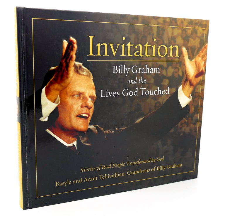 Item #114852 INVITATION Billy Graham and the Lives God Touched. Billy Graham Basyle, Aram Tchividjian.