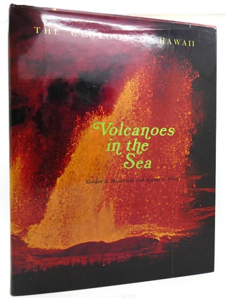 Item #114873 VOLCANOES IN THE SEA; The geology of Hawaii. Gordon Andrew Macdonald