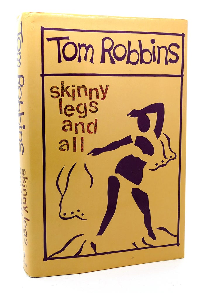 Item #114888 SKINNY LEGS AND ALL. Tom Robbins.