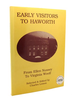 Item #114965 EARLY VISITORS TO HAWORTH From Ellen Nussey to Virginia Woolf. Charles Lemon - Bronte