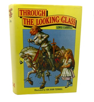 Item #115054 THROUGH THE LOOKING GLASS. Lewis Carroll, John Tenniel
