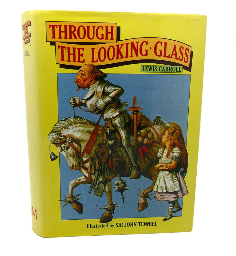Item #115054 THROUGH THE LOOKING GLASS. Lewis Carroll, John Tenniel.