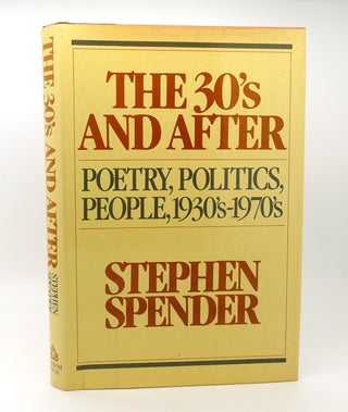Item #115082 THE THIRTIES AND AFTER Poetry, Politics, People, 1933's-1970's. Stephen Spender