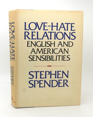 Item #115083 LOVE-HATE RELATIONS English and American sensibilities. Stephen Spender