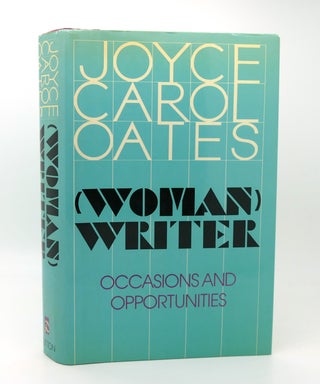 Item #115085 WOMAN WRITER Occasions and Opportunities. Joyce Carol Oates