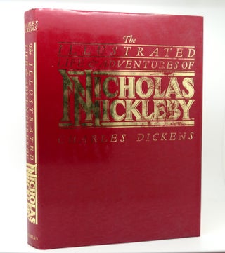Item #115094 THE ILLUSTRATED LIFE AND ADVENTURES OF NICHOLAS NICKLEBY. Charles Dickens