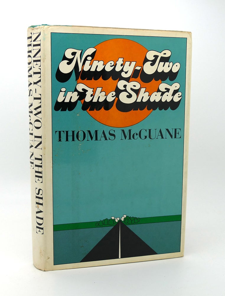 Item #115353 NINETY-TWO IN THE SHADE. Thomas McGuane.