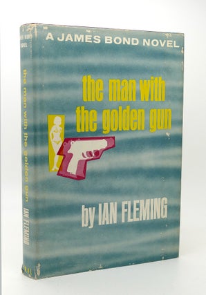 Item #115404 THE MAN WITH THE GOLDEN GUN. Ian Fleming