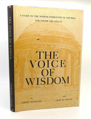 Item #115654 THE VOICE OF WISDOM A GUIDE TO THE WISDOM LITERATURE OF THE BIBLE FOR YOUTH AND...