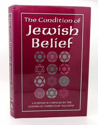 Item #115743 THE CONDITION OF JEWISH BELIEF A Symposium. of Commentary Magazine