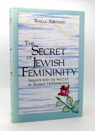 Item #115749 THE SECRET OF JEWISH FEMININITY. Tehilla Abramov, Malka Touger