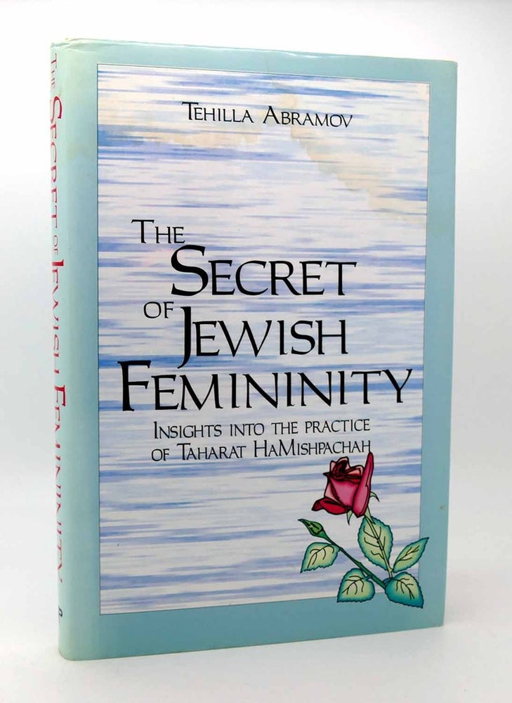 Item #115749 THE SECRET OF JEWISH FEMININITY. Tehilla Abramov, Malka Touger.